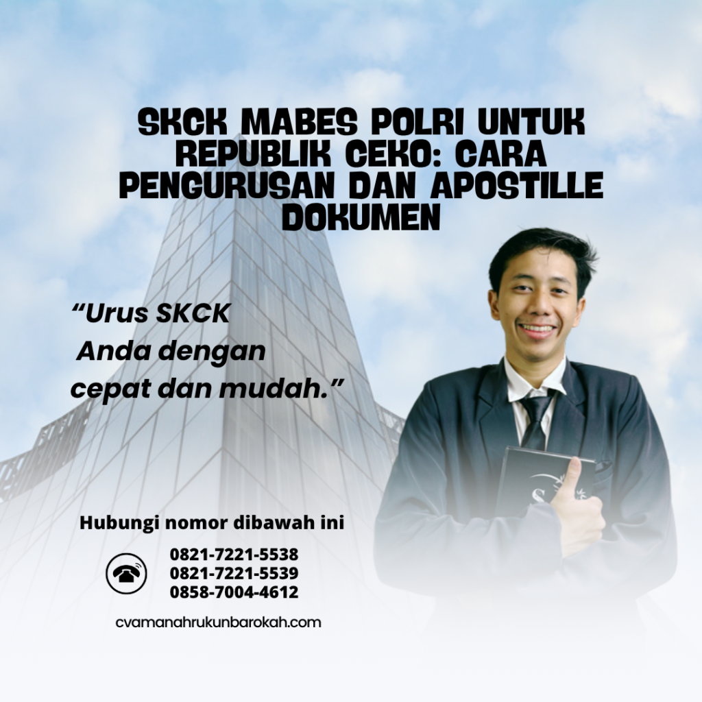 SKCK Mabes Polri untuk Republik Ceko Cara Pengurusan dan Apostille Dokumen
