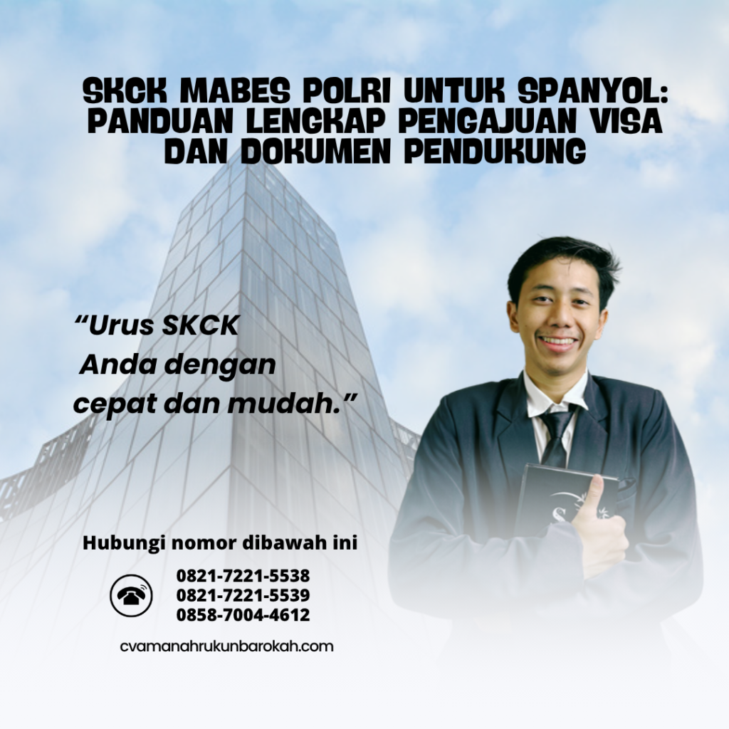 SKCK Mabes Polri untuk Spanyol Panduan Lengkap Pengajuan Visa dan Dokumen Pendukung SKCK Mabes Polri untuk Spanyol Panduan Lengkap Pengajuan Visa dan Dokumen Pendukung