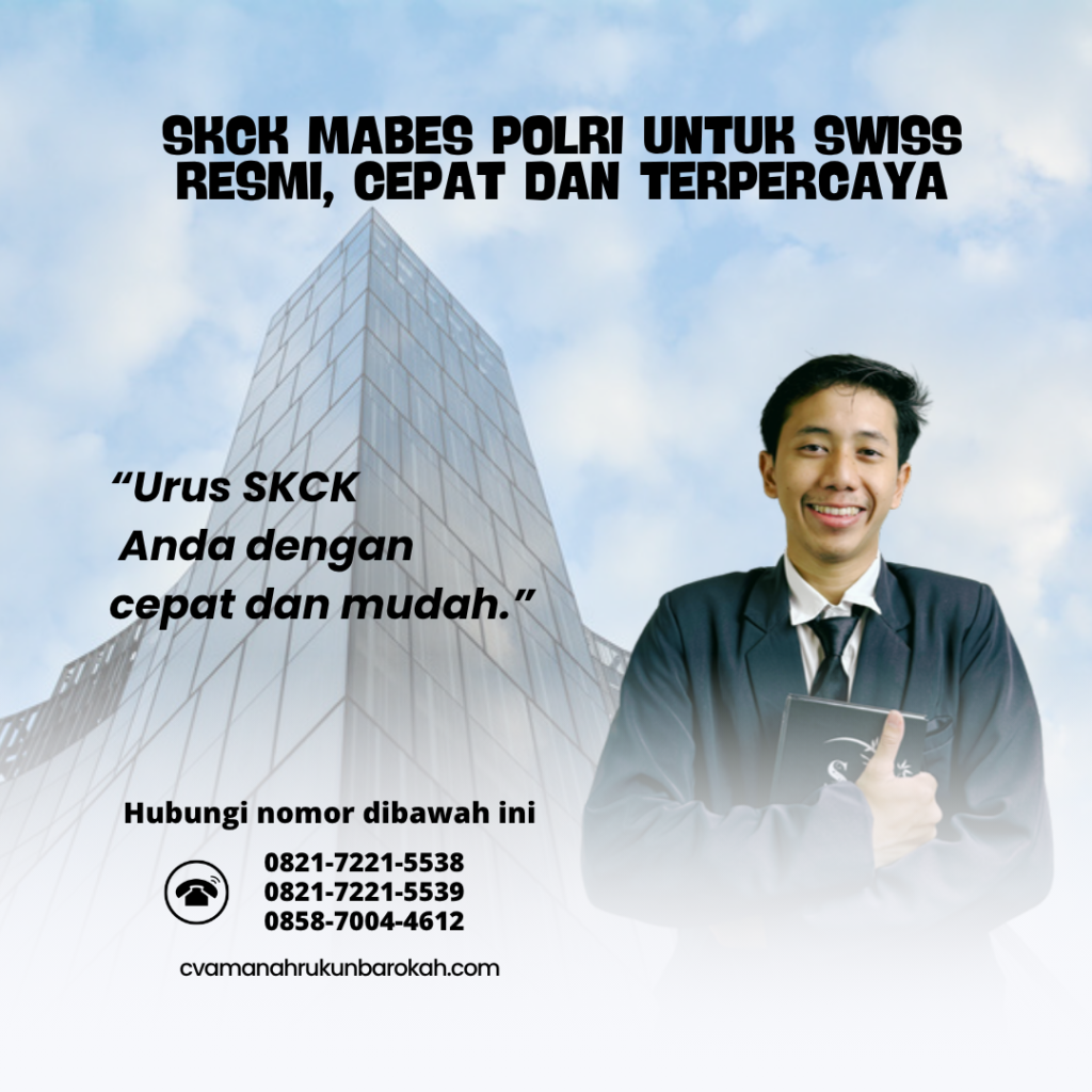 SKCK Mabes Polri untuk Swiss Resmi, Cepat Dan Terpercaya SKCK Mabes Polri untuk Swiss Resmi, Cepat Dan Terpercaya