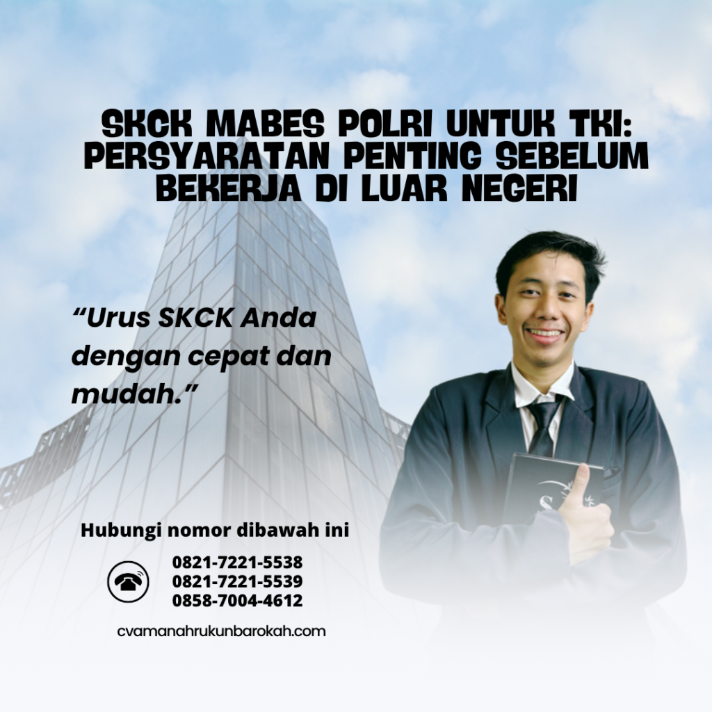 SKCK Mabes Polri untuk TKI Persyaratan Penting Sebelum Bekerja di Luar Negeri