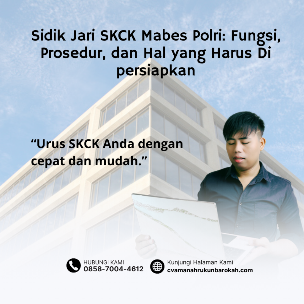 Sidik Jari SKCK Mabes Polri Fungsi, Prosedur, dan Hal yang Harus Di persiapkan