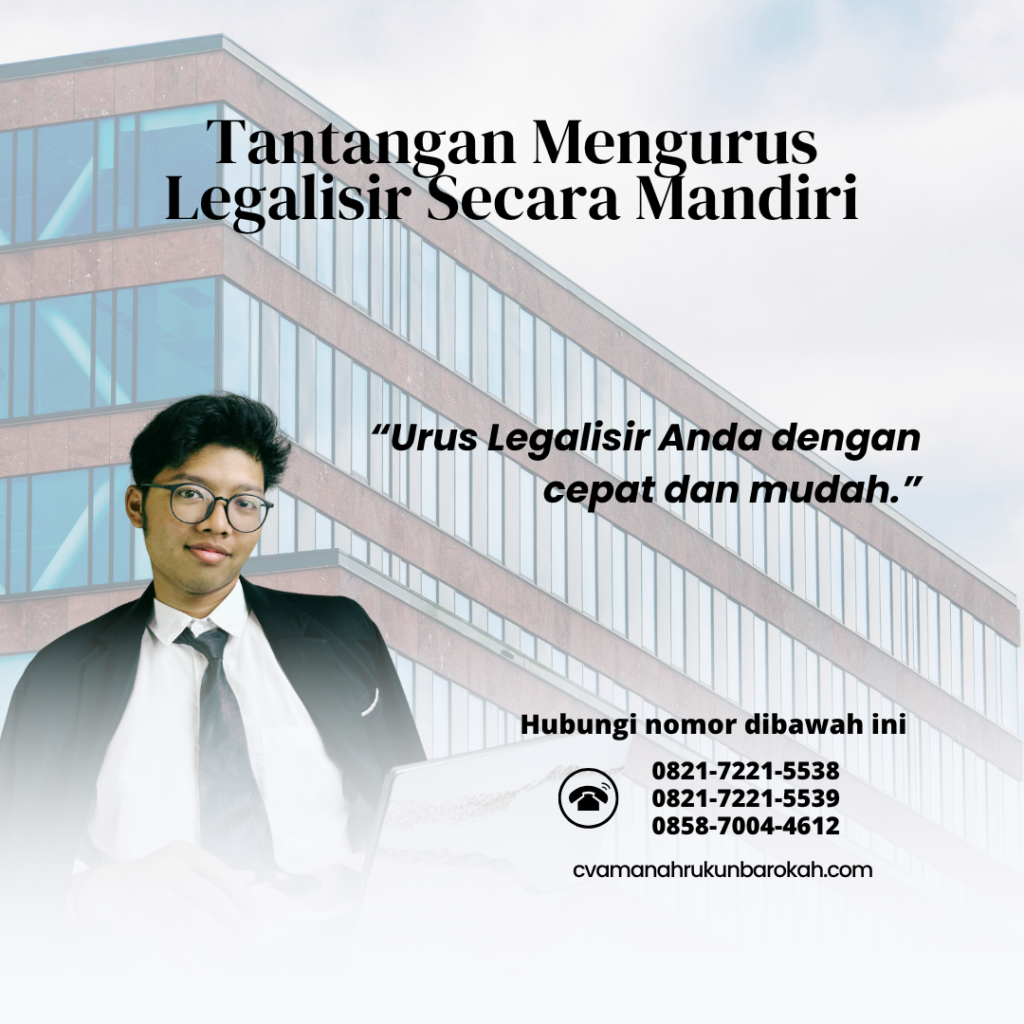 Tantangan Mengurus Legalisir Secara Mandiri