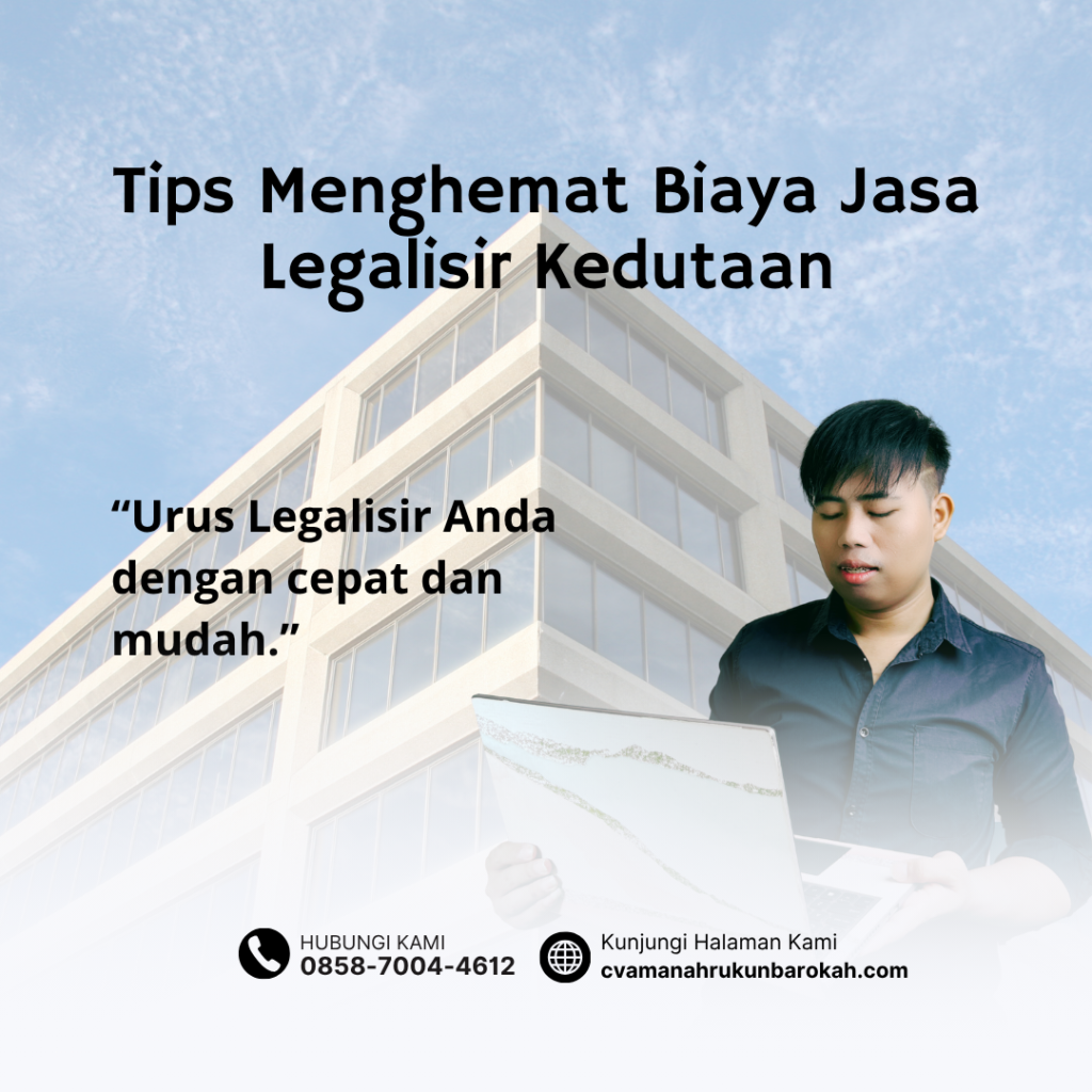 Tips Menghemat Biaya Jasa Legalisir Kedutaan