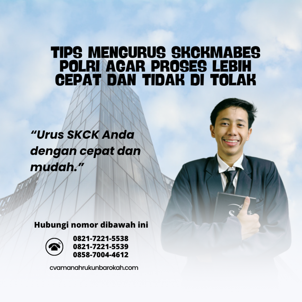Tips Mengurus SKCKMabes Polri agar Proses Lebih Cepat dan Tidak Di tolak