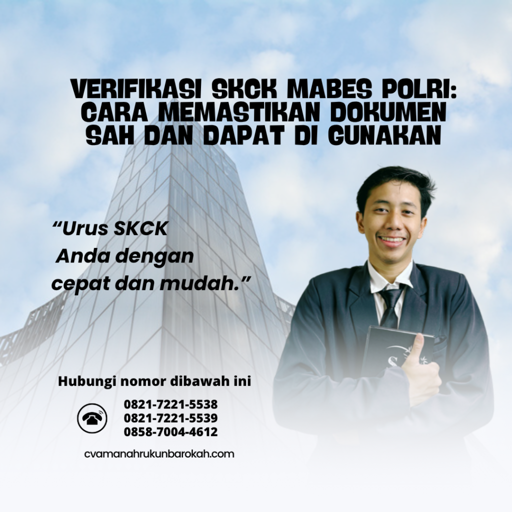 Verifikasi SKCK Mabes Polri Cara Memastikan Dokumen Sah dan Dapat Di gunakan