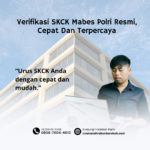 Verifikasi SKCK Mabes Polri Resmi, Cepat Dan Terpercaya
