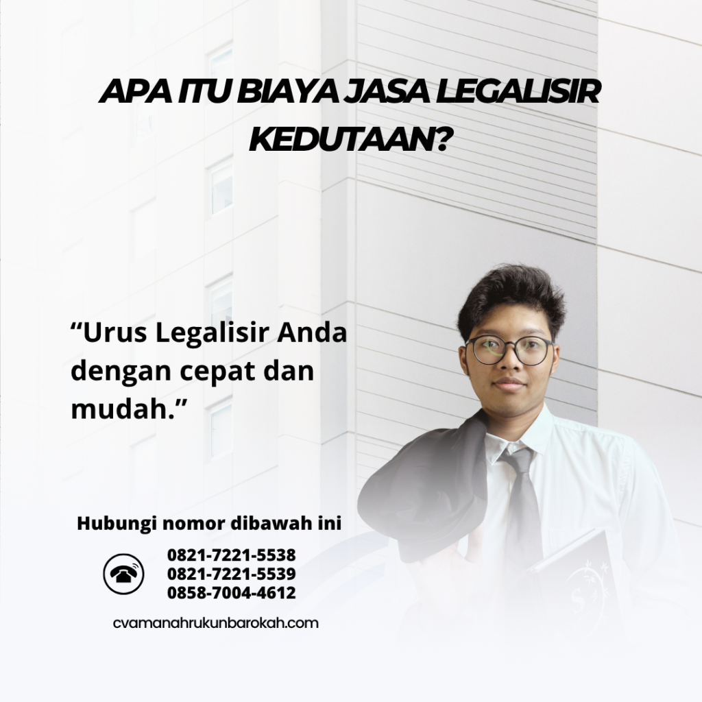Apa Itu Biaya Jasa Legalisir Kedutaan