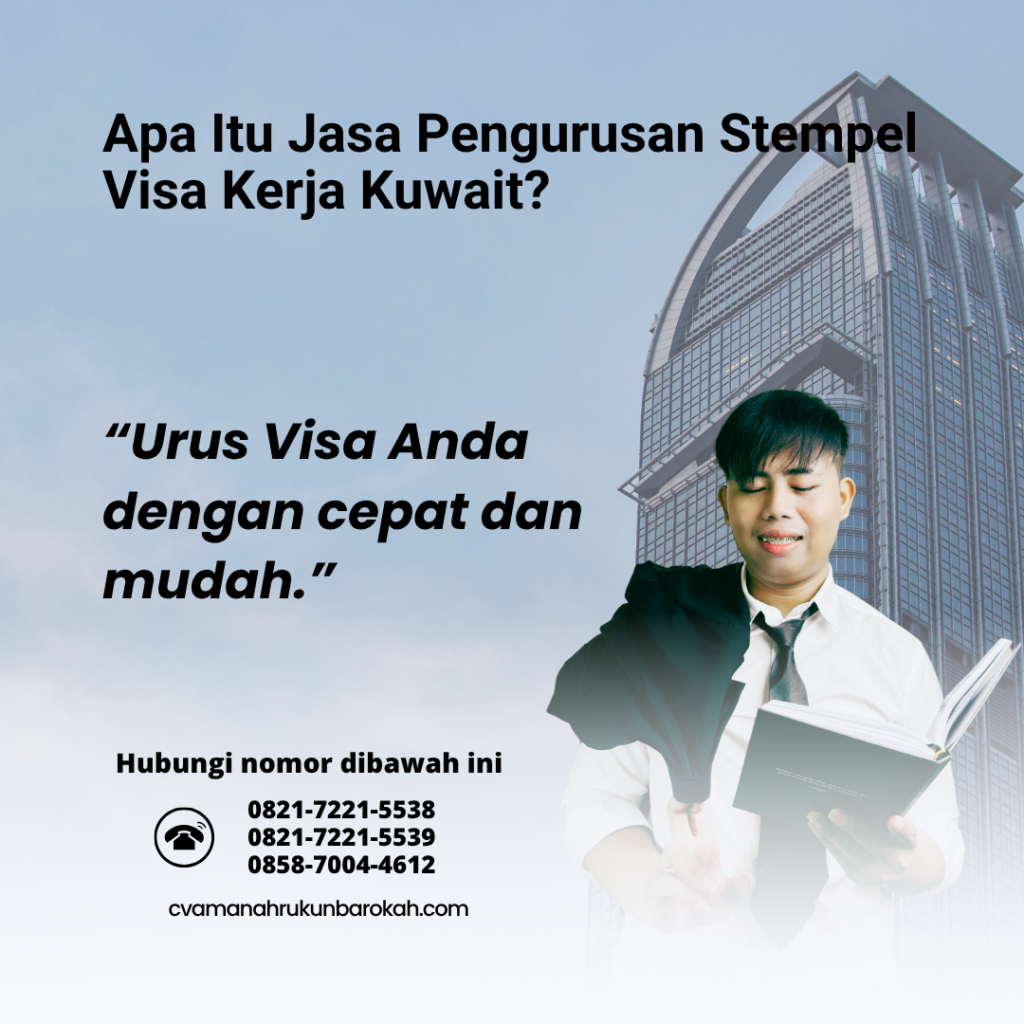 Apa Itu Jasa Pengurusan Stempel Visa Kerja Kuwait