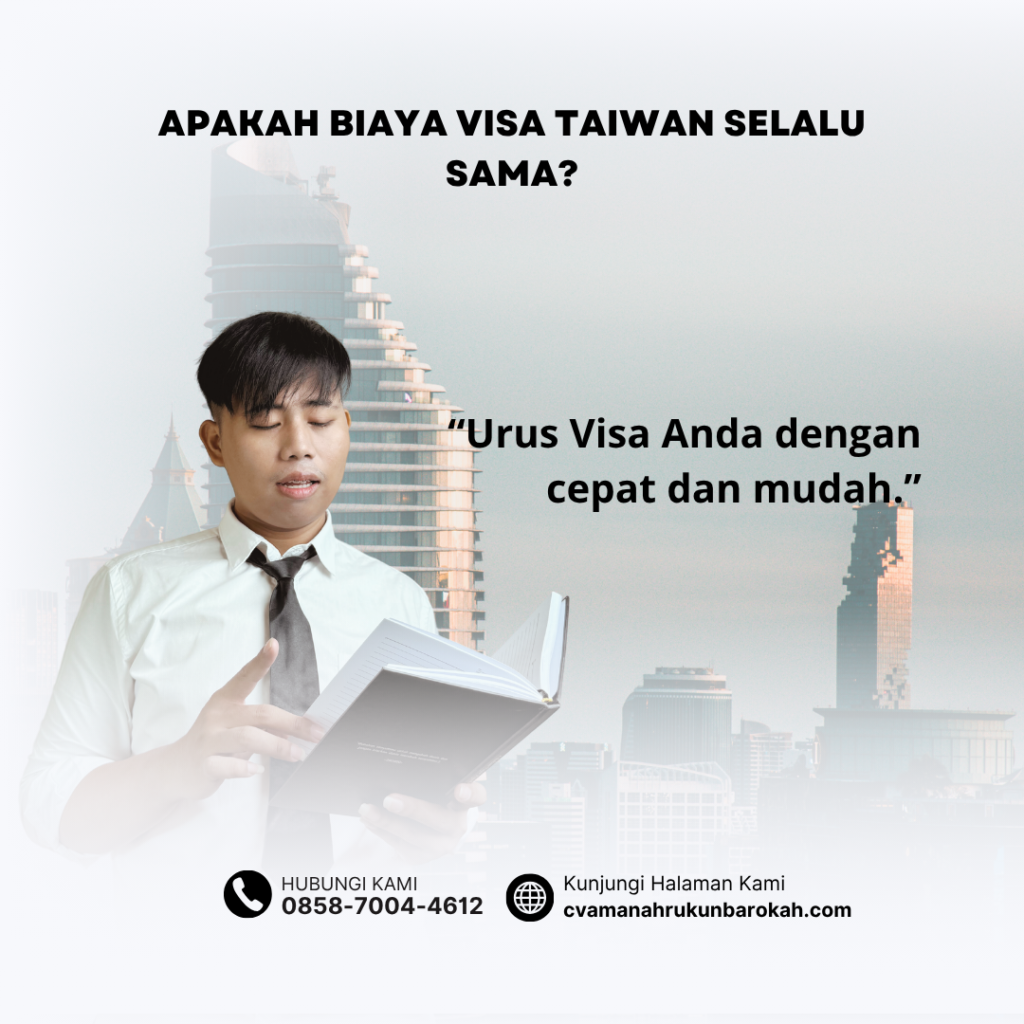 Apakah Biaya Visa Taiwan Selalu Sama Apakah Biaya Visa Taiwan Selalu Sama