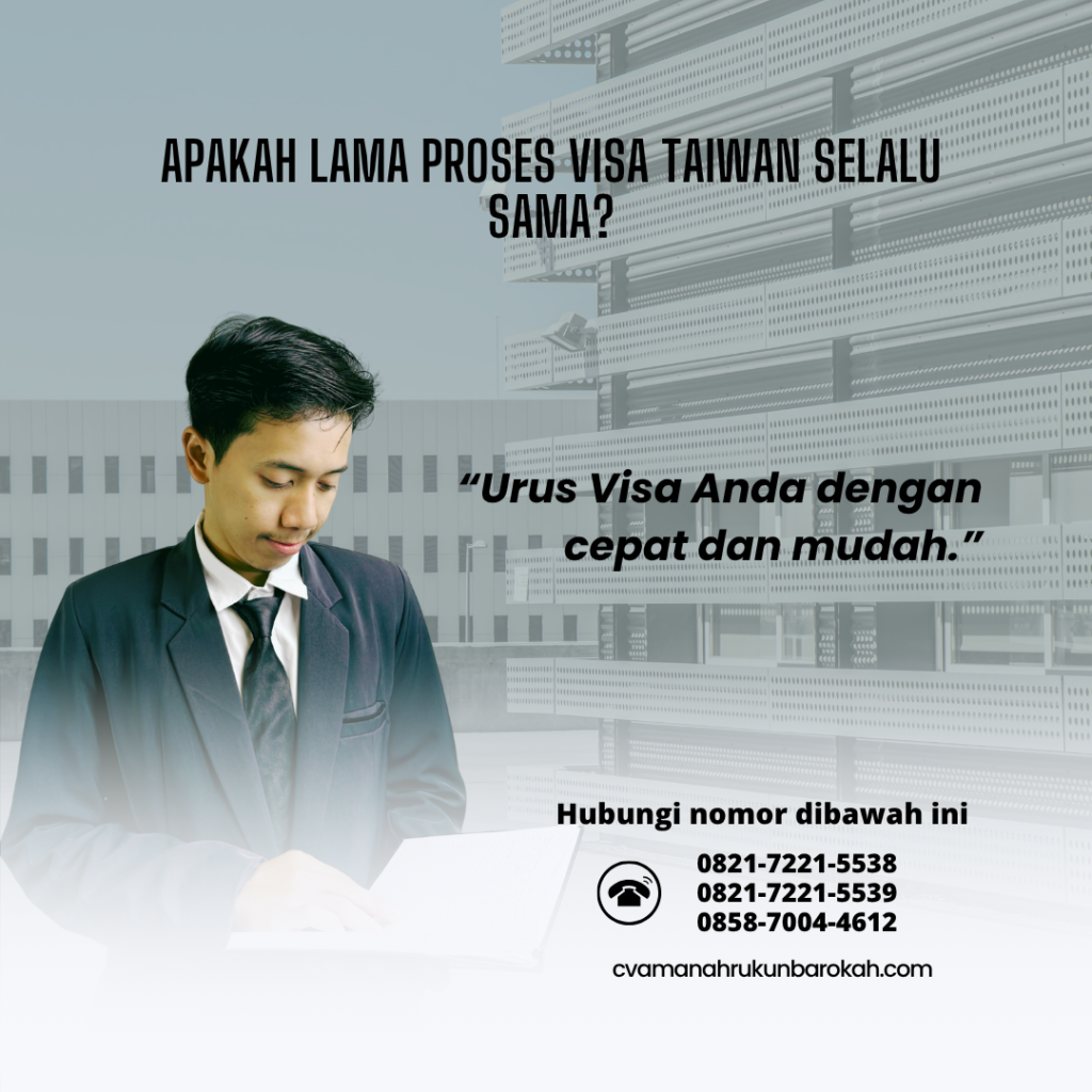 Apakah Lama Proses Visa Taiwan Selalu Sama Apakah Lama Proses Visa Taiwan Selalu Sama