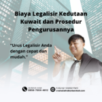 Biaya Legalisir Kedutaan Kuwait dan Prosedur Pengurusannya