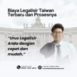 Biaya Legalisir Taiwan Terbaru dan Prosesnya