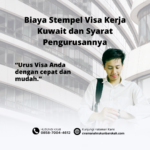 Biaya Stempel Visa Kerja Kuwait dan Syarat Pengurusannya