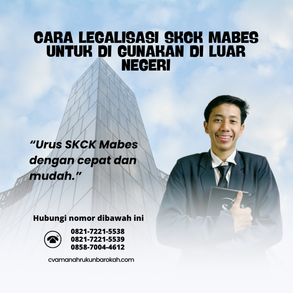 Cara Legalisasi SKCK Mabes untuk Di gunakan di Luar Negeri