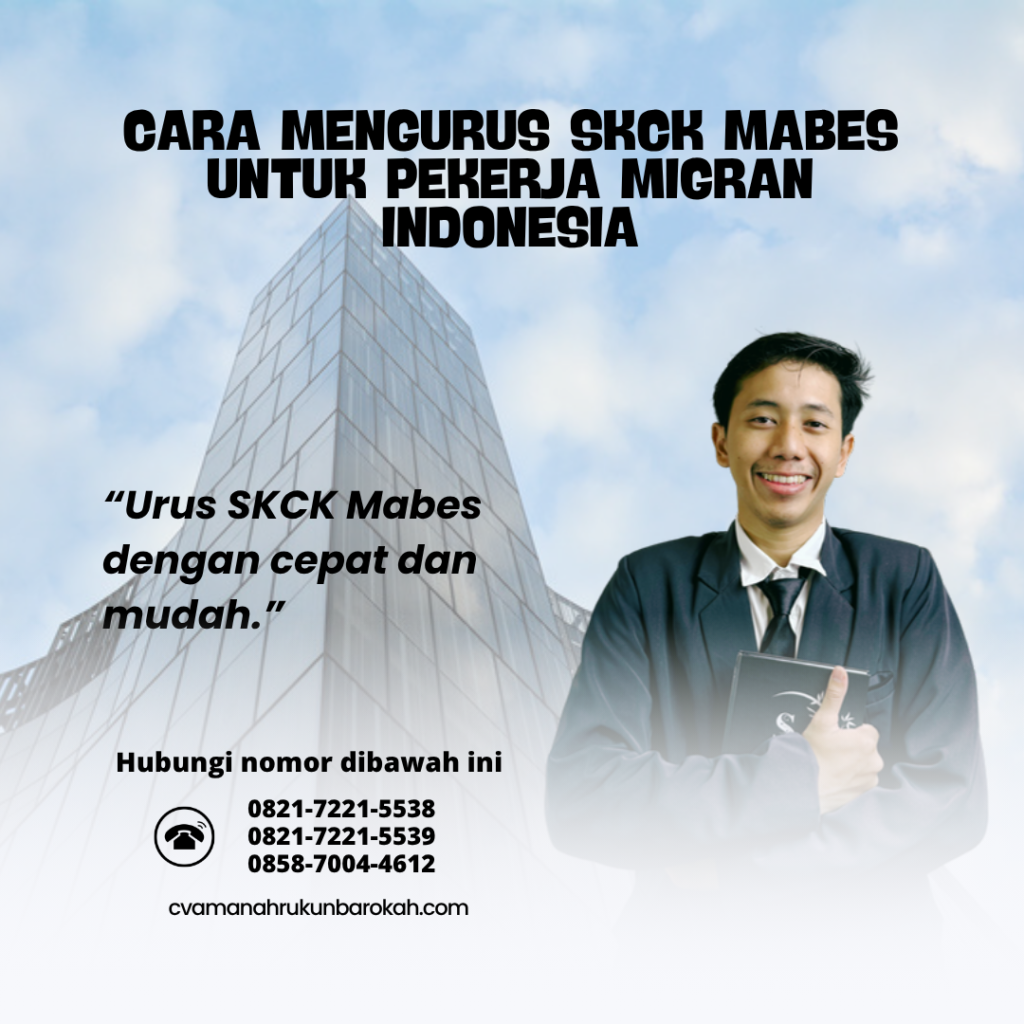 Cara Mengurus SKCK Mabes untuk Pekerja Migran Indonesia Cara Mengurus SKCK Mabes untuk Pekerja Migran Indonesia