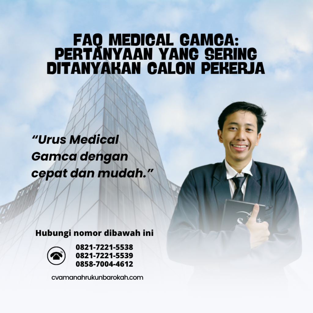 FAQ Medical GAMCA Pertanyaan yang Sering Ditanyakan Calon Pekerja