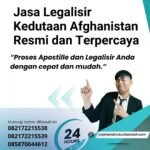 Jasa Legalisir Kedutaan Afghanistan Resmi dan Terpercaya (1)