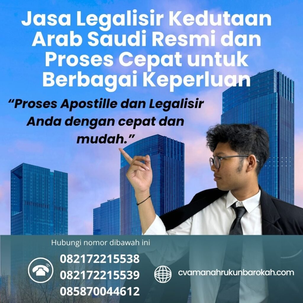 Jasa Legalisir Kedutaan Arab Saudi Resmi dan Proses Cepat untuk Berbagai Keperluan