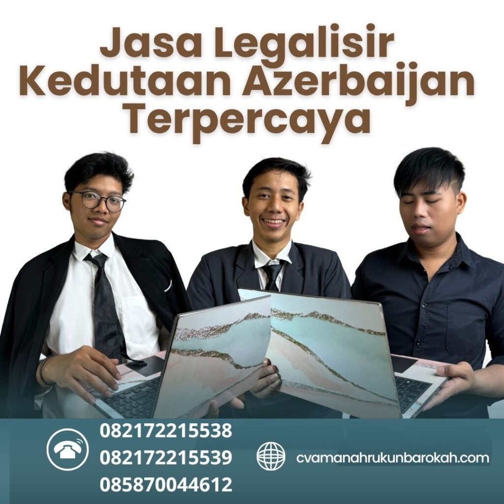 Jasa Legalisir Kedutaan Azerbaijan Terpercaya (1)