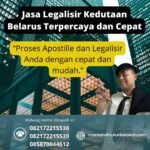 Jasa Legalisir Kedutaan Belarus Terpercaya dan Cepat