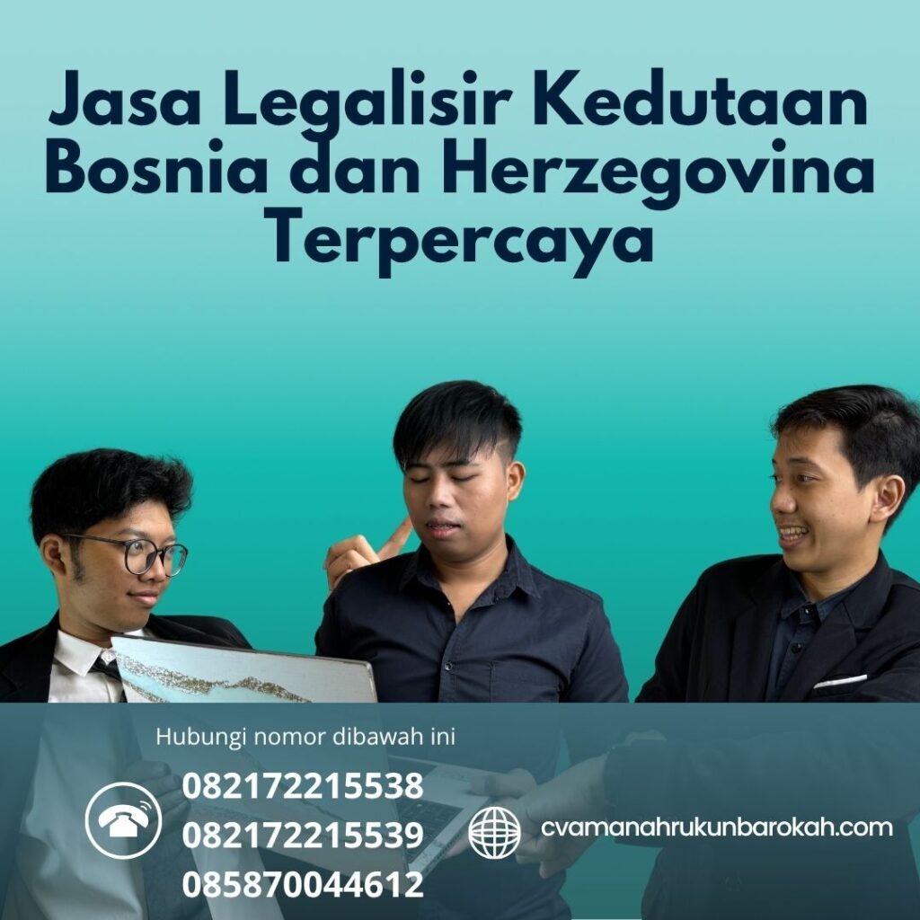 Jasa Legalisir Kedutaan Bosnia dan Herzegovina Terpercaya (1)