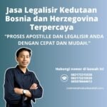 Jasa Legalisir Kedutaan Bosnia dan Herzegovina Terpercaya
