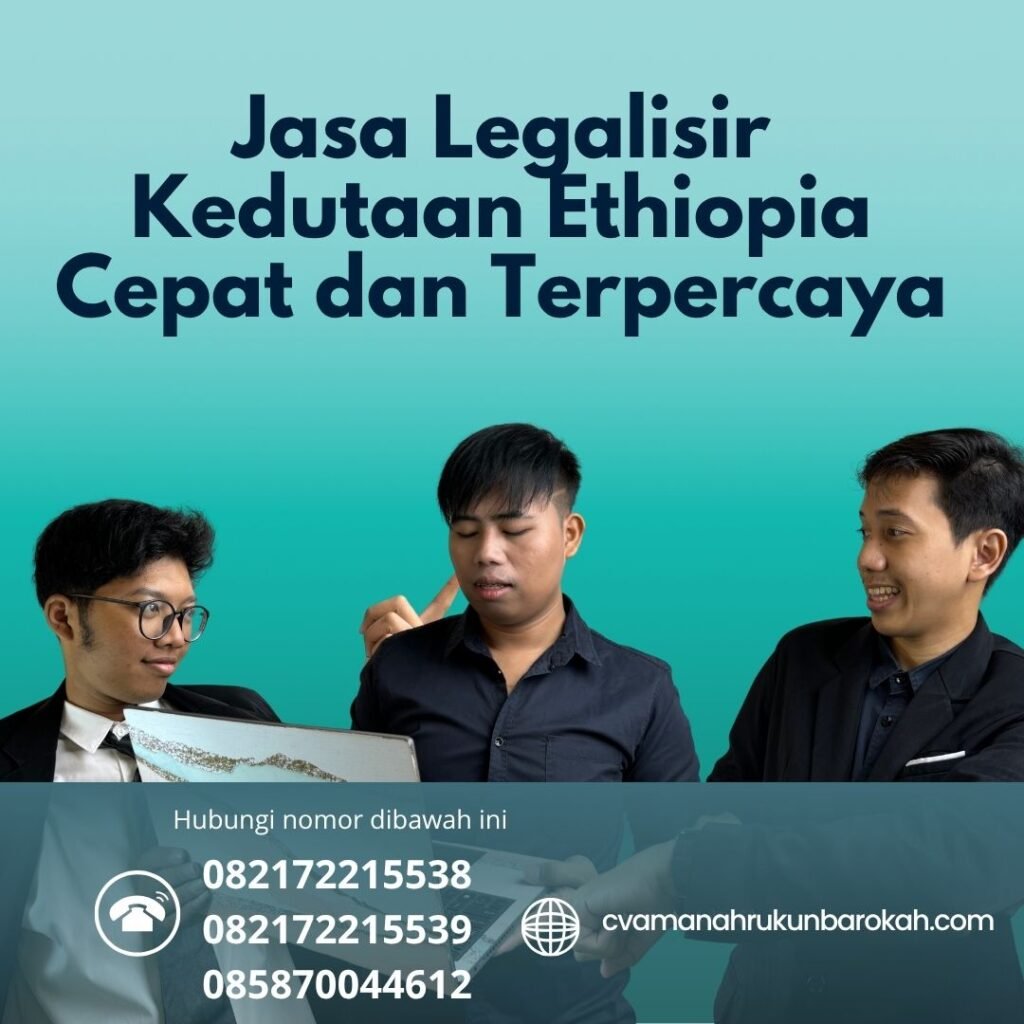 Jasa Legalisir Kedutaan Ethiopia Cepat dan Terpercaya (1)