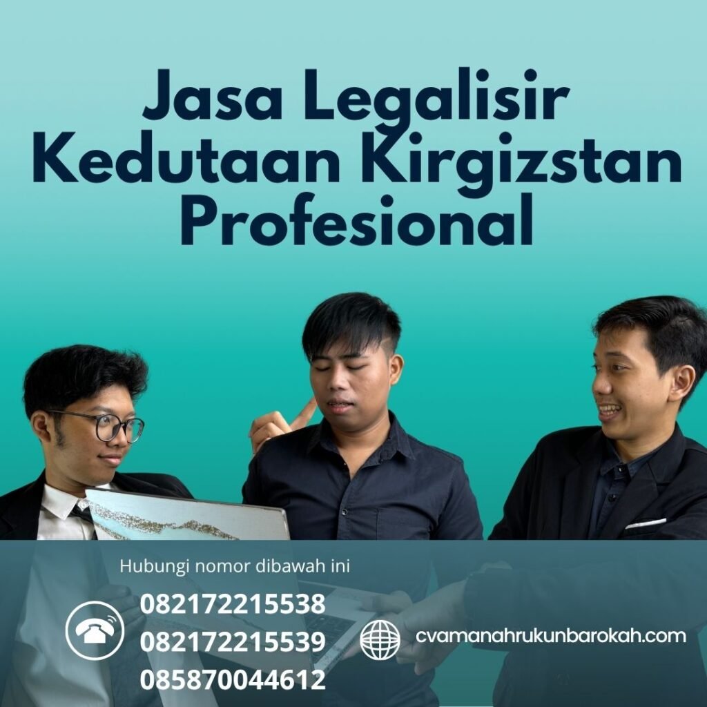 Jasa Legalisir Kedutaan Kirgizstan Profesional (1)
