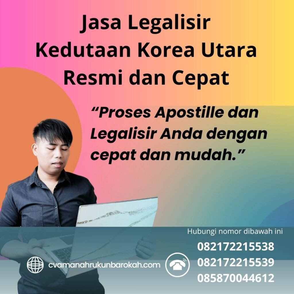 Jasa Legalisir Kedutaan Korea Utara Resmi dan Cepat (1)