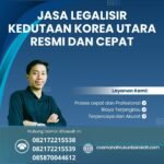 Jasa Legalisir Kedutaan Korea Utara Resmi dan Cepat