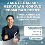 Jasa Legalisir Kedutaan Kosovo Resmi dan Cepat