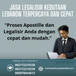 Jasa Legalisir Kedutaan Lebanon Terpercaya dan Cepat