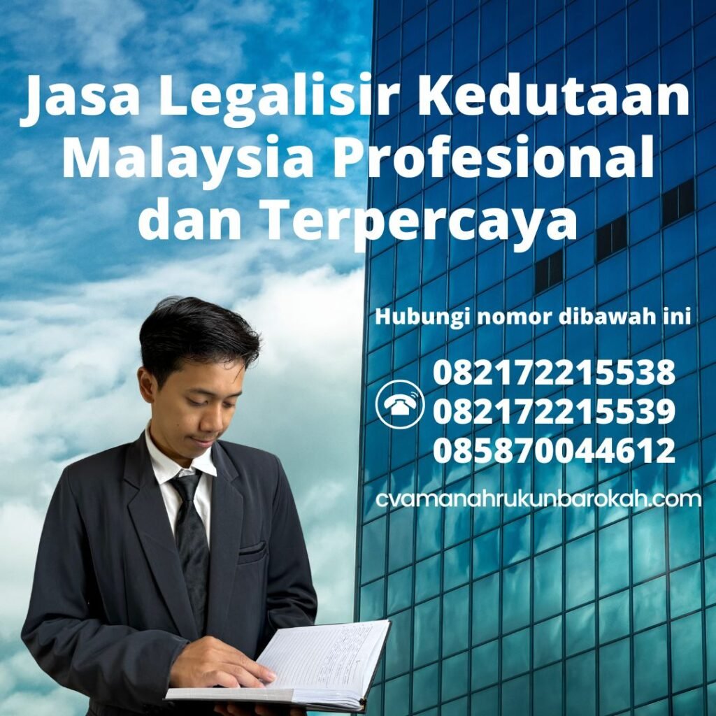 Jasa Legalisir Kedutaan Malaysia Profesional dan Terpercaya Jasa Legalisir Kedutaan Malaysia Profesional dan Terpercaya