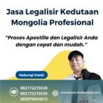 Jasa Legalisir Kedutaan Mongolia Profesional