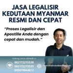 Jasa Legalisir Kedutaan Myanmar Resmi dan Cepat