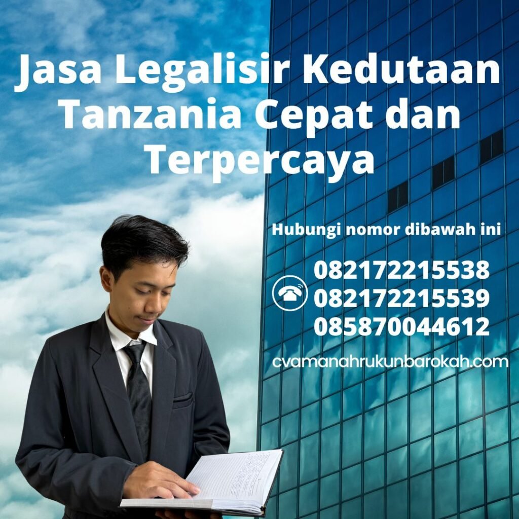 Jasa Legalisir Kedutaan Tanzania Cepat dan Terpercaya (1) Jasa Legalisir Kedutaan Tanzania Cepat dan Terpercaya (1)