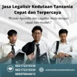 Jasa Legalisir Kedutaan Tanzania Cepat dan Terpercaya