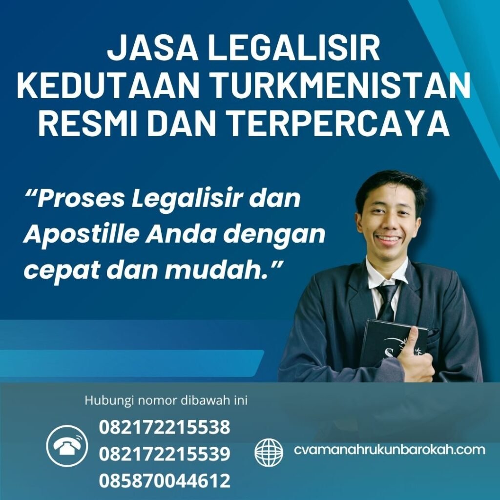 Jasa Legalisir Kedutaan Turkmenistan Resmi dan Terpercaya Jasa Legalisir Kedutaan Turkmenistan Resmi dan Terpercaya