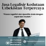 Jasa Legalisir Kedutaan Uzbekistan Terpercaya