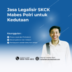 Jasa Legalisir SKCK Mabes Polri untuk Kedutaan