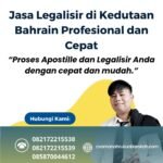 Jasa Legalisir di Kedutaan Bahrain Profesional dan Cepat