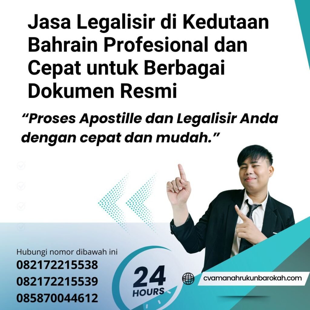 Jasa Legalisir di Kedutaan Bahrain Profesional dan Cepat untuk Berbagai Dokumen Resmi