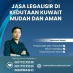 Jasa Legalisir di Kedutaan Kuwait Mudah dan Aman