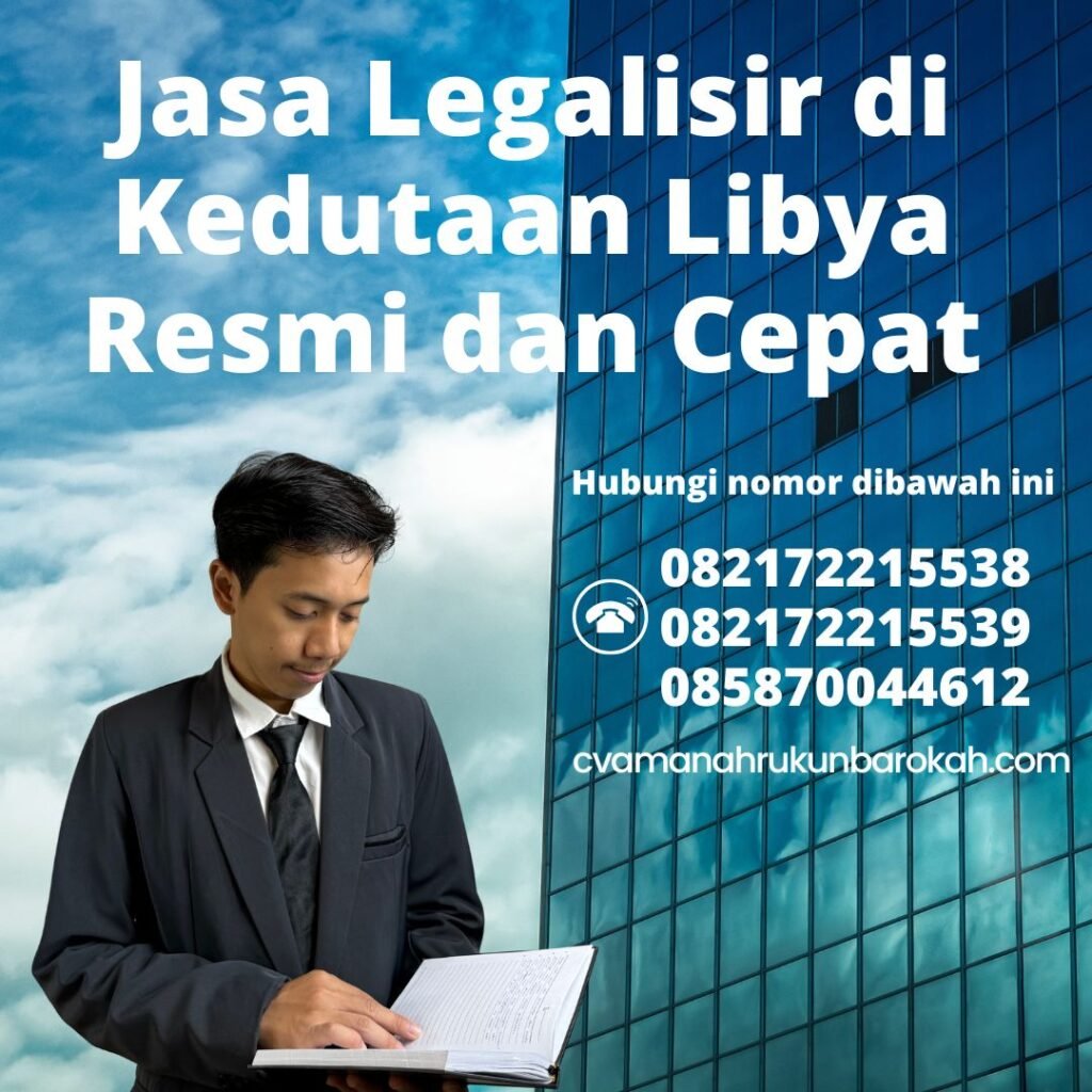 Jasa Legalisir di Kedutaan Libya Resmi dan Cepat (1)