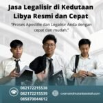 Jasa Legalisir di Kedutaan Libya Resmi dan Cepat
