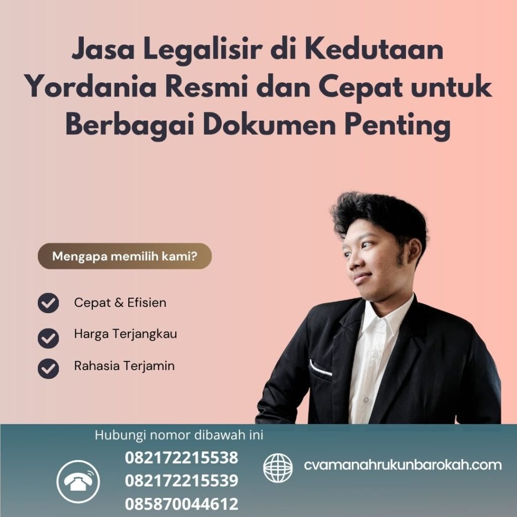 Jasa Legalisir di Kedutaan Yordania Resmi dan Cepat untuk Berbagai Dokumen Penting
