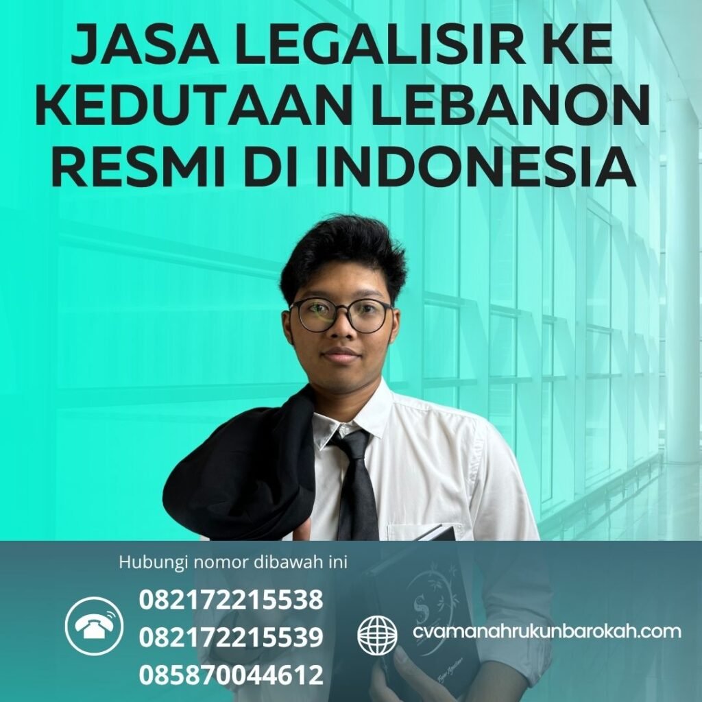 Jasa Legalisir ke Kedutaan Lebanon Resmi di Indonesia (1) Jasa Legalisir ke Kedutaan Lebanon Resmi di Indonesia (1)