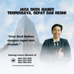 Jasa SKCK Mabes Terpercaya, Cepat Dan Resmi