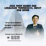 Jasa SKCK Mabes dan Legalisasi Terpercaya, Cepat Dan Resmi