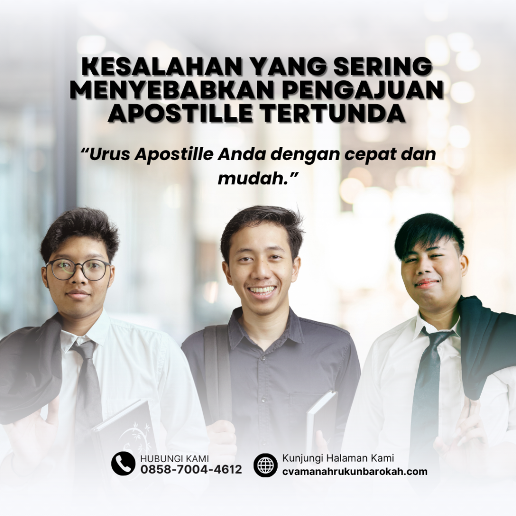 Kesalahan yang Sering Menyebabkan Pengajuan Apostille Tertunda